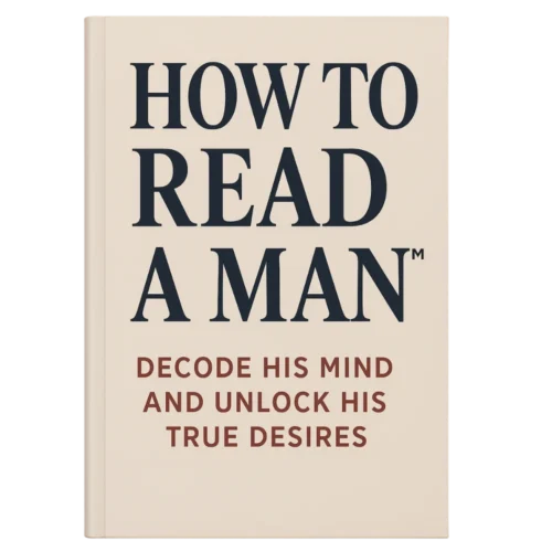 How To Read a Man™ – Decode His Mind and Unlock His True Desires