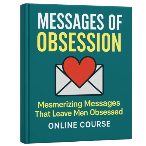 Messages of Obsession™ – Irresistible Email Triggers That Make Him Crave You